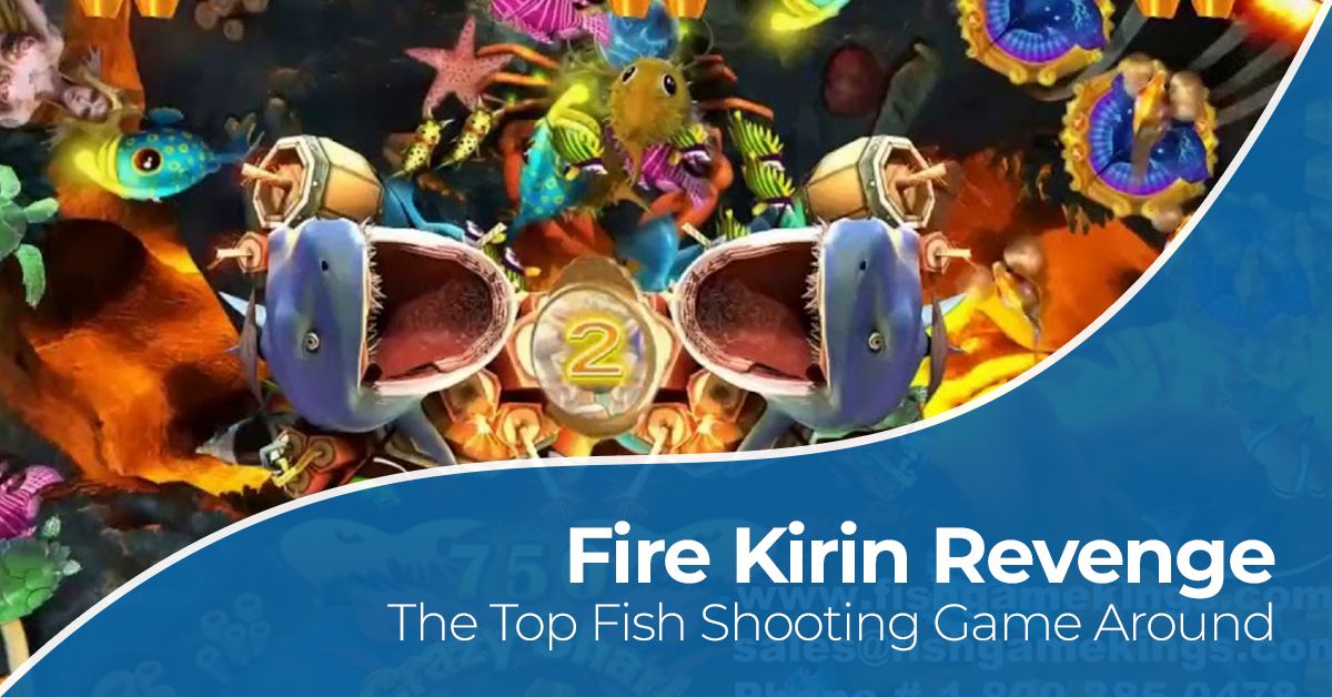 Fire Kirin Revenge - the top fish shooting game around